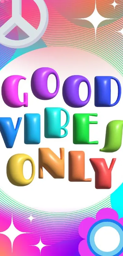 Colorful text saying "Good Vibes Only" with peace and floral symbols.